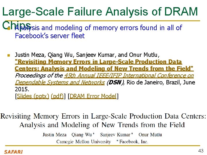 Large-Scale Failure Analysis of DRAM Chips n Analysis and modeling of memory errors found Large-Scale Failure Analysis of DRAM Chips n Analysis and modeling of memory errors found
