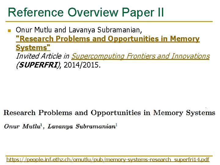 Reference Overview Paper II n Onur Mutlu and Lavanya Subramanian, "Research Problems and Opportunities Reference Overview Paper II n Onur Mutlu and Lavanya Subramanian, "Research Problems and Opportunities