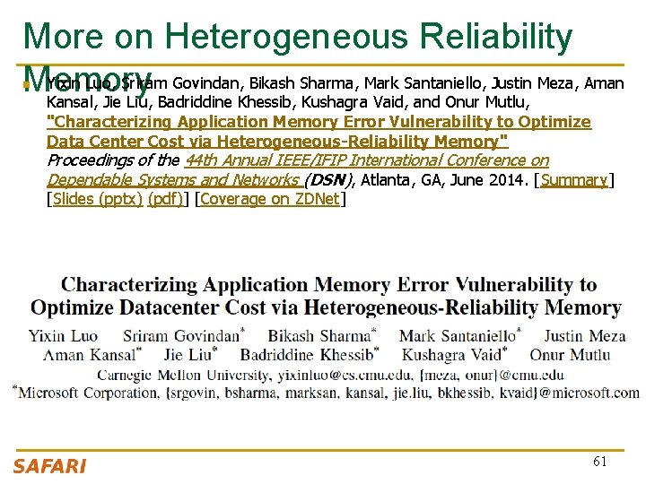 More on Heterogeneous Reliability Yixin Luo, Sriram Govindan, Bikash Sharma, Mark Santaniello, Justin Meza, More on Heterogeneous Reliability Yixin Luo, Sriram Govindan, Bikash Sharma, Mark Santaniello, Justin Meza,