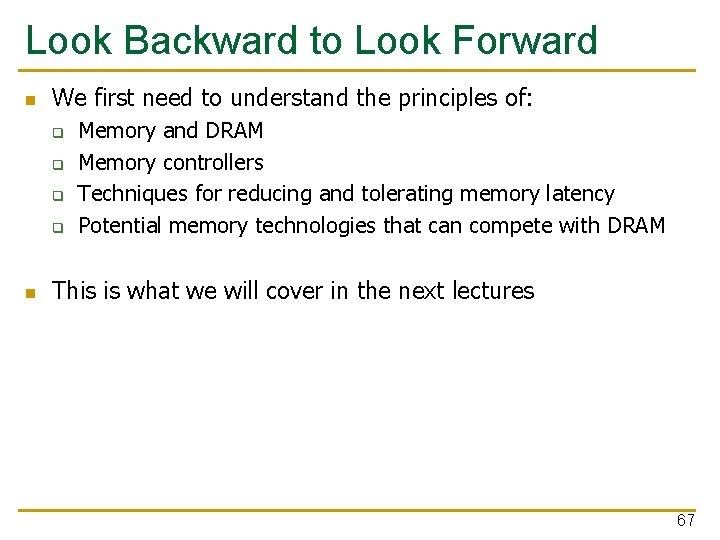 Look Backward to Look Forward n We first need to understand the principles of: Look Backward to Look Forward n We first need to understand the principles of: