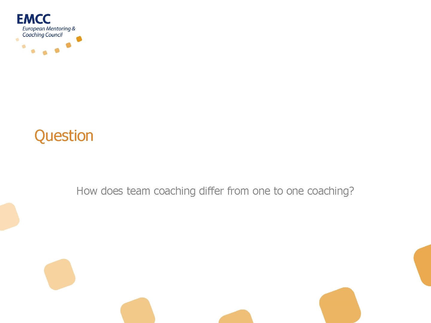 Question How does team coaching differ from one to one coaching? 