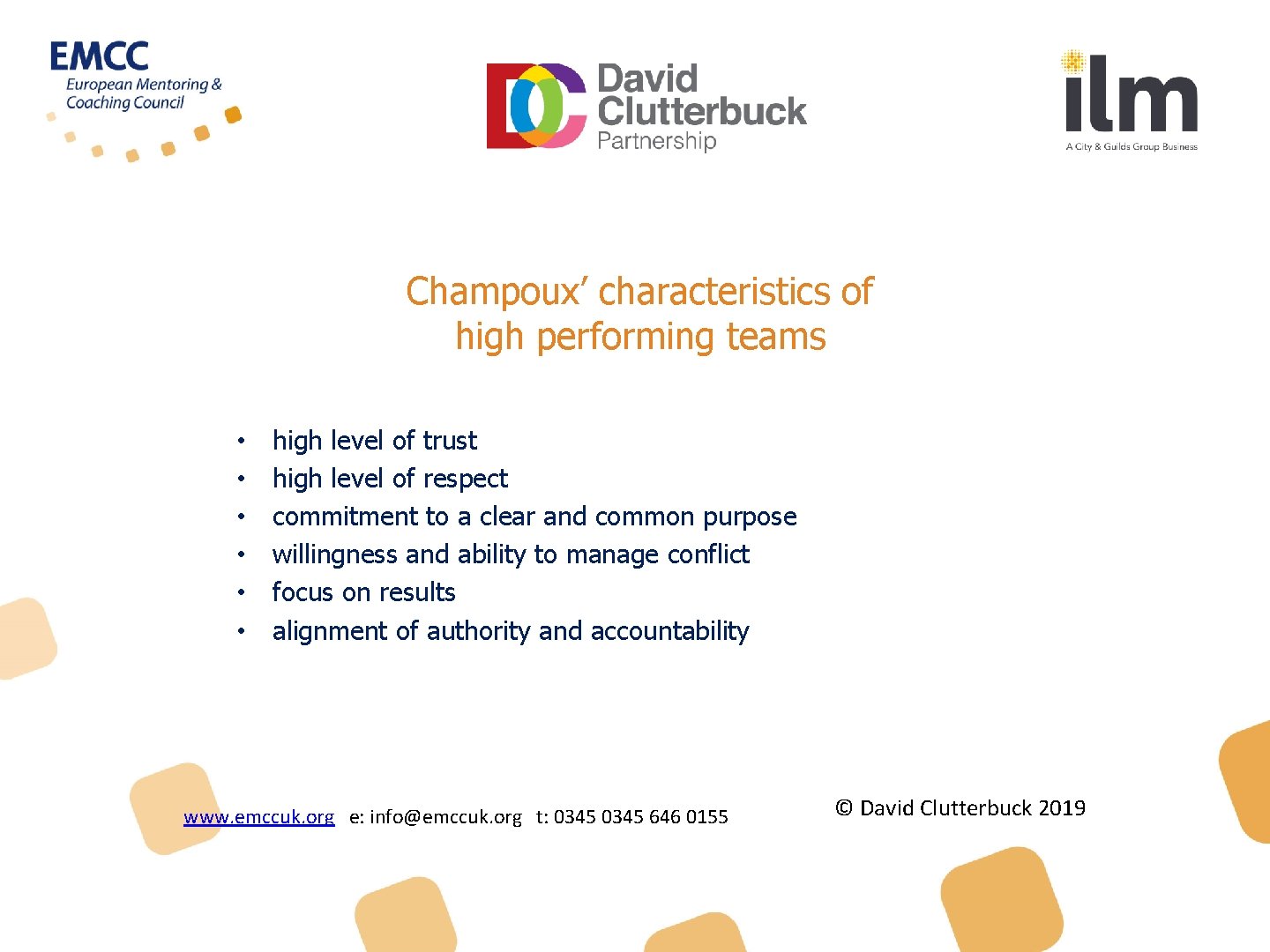 Champoux’ characteristics of high performing teams • • • high level of trust high