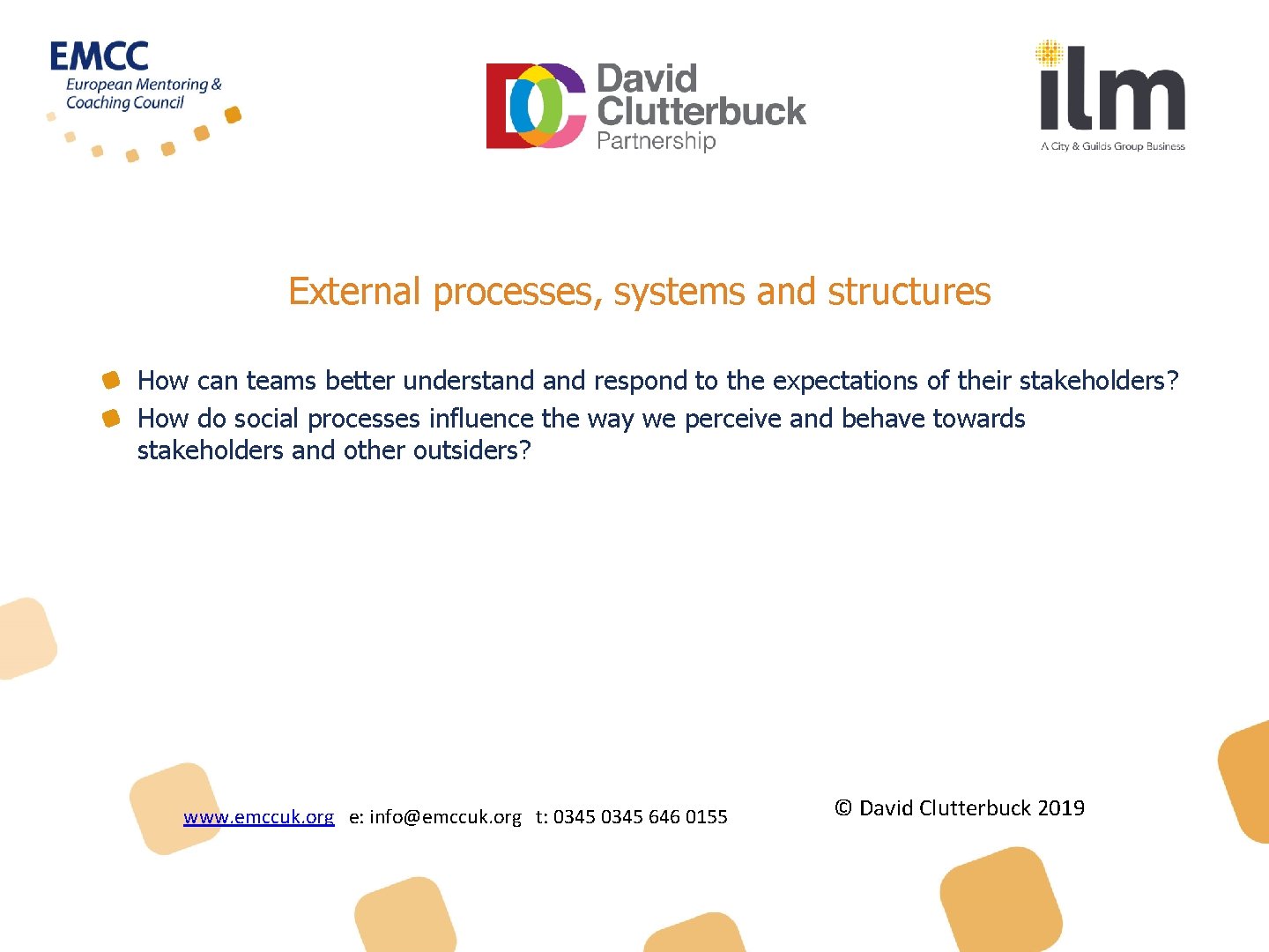 External processes, systems and structures How can teams better understand respond to the expectations