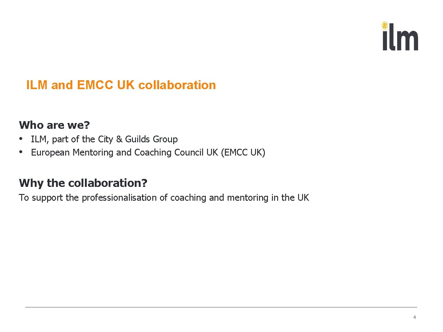 ILM and EMCC UK collaboration Who are we? • ILM, part of the City