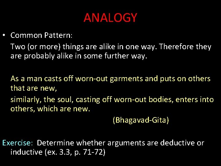 ANALOGY • Common Pattern: Two (or more) things are alike in one way. Therefore