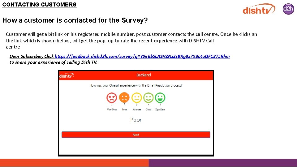 CONTACTING CUSTOMERS How a customer is contacted for the Survey? Customer will get a