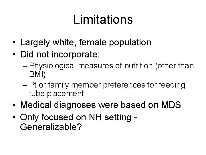 Limitations • Largely white, female population • Did not incorporate: – Physiological measures of