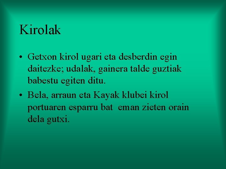 Kirolak • Getxon kirol ugari eta desberdin egin daitezke; udalak, gainera talde guztiak babestu