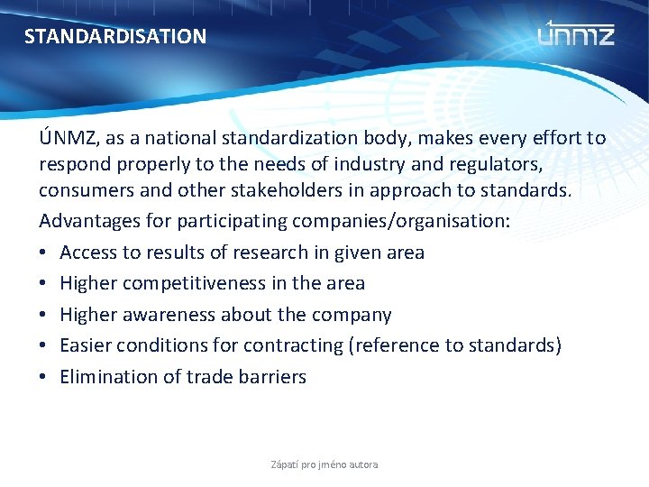 STANDARDISATION ÚNMZ, as a national standardization body, makes every effort to respond properly to