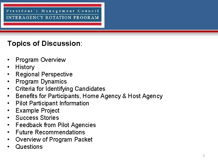 Topics of Discussion: • • • • Program Overview History Regional Perspective Program Dynamics
