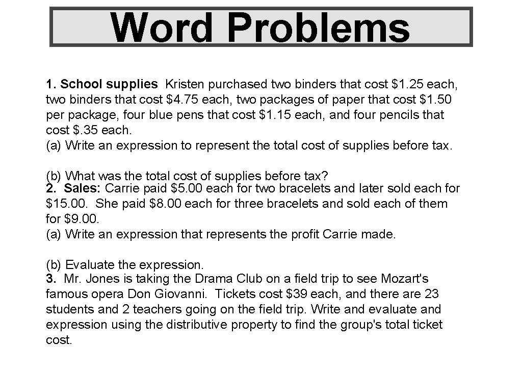 Word Problems 1. School supplies Kristen purchased two binders that cost $1. 25 each,