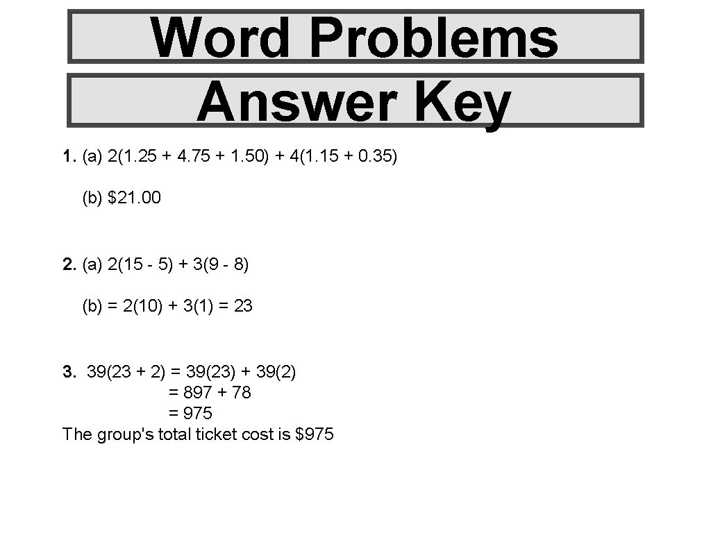 Word Problems Answer Key 1. (a) 2(1. 25 + 4. 75 + 1. 50)