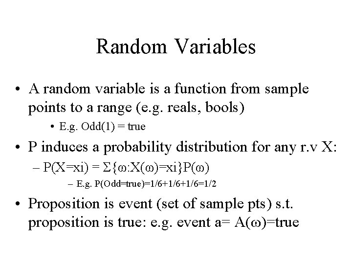 Random Variables • A random variable is a function from sample points to a