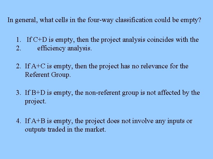 In general, what cells in the four-way classification could be empty? 1. If C+D