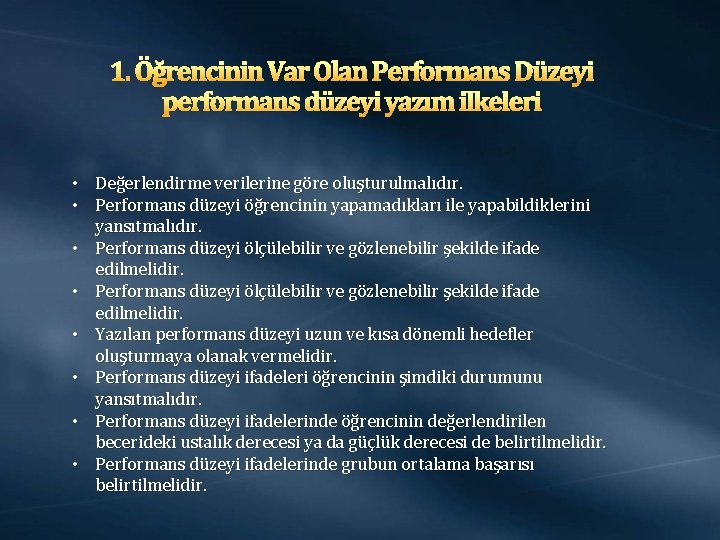 1. Öğrencinin Var Olan Performans Düzeyi performans düzeyi yazım ilkeleri • Değerlendirme verilerine göre