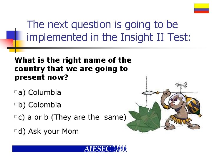 The next question is going to be implemented in the Insight II Test: What