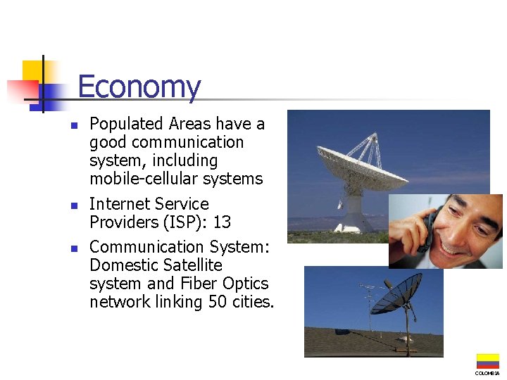 Economy n n n Populated Areas have a good communication system, including mobile-cellular systems