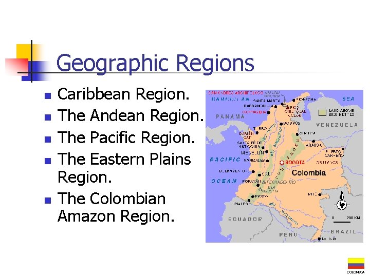Geographic Regions n n n Caribbean Region. The Andean Region. The Pacific Region. The