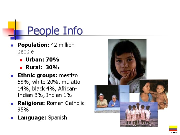 People Info n n Population: 42 million people n Urban: 70% n Rural: 30%