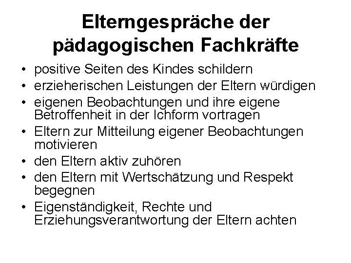 Elterngespräche der pädagogischen Fachkräfte • positive Seiten des Kindes schildern • erzieherischen Leistungen der