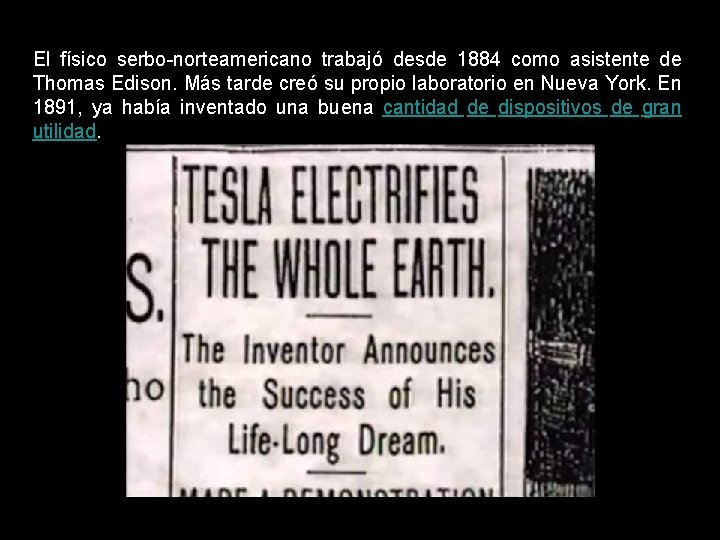 El físico serbo-norteamericano trabajó desde 1884 como asistente de Thomas Edison. Más tarde creó