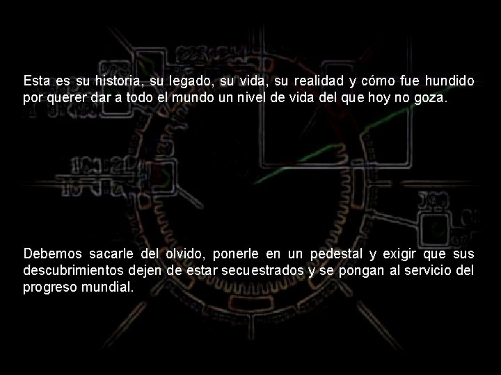 Esta es su historia, su legado, su vida, su realidad y cómo fue hundido