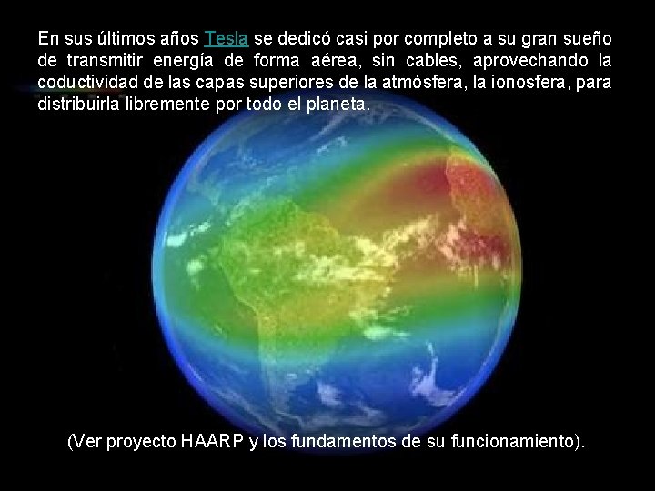 En sus últimos años Tesla se dedicó casi por completo a su gran sueño
