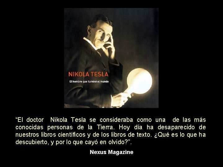 “El doctor Nikola Tesla se consideraba como una de las más conocidas personas de