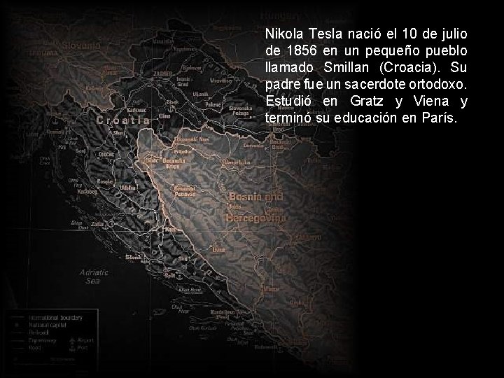 Nikola Tesla nació el 10 de julio de 1856 en un pequeño pueblo llamado
