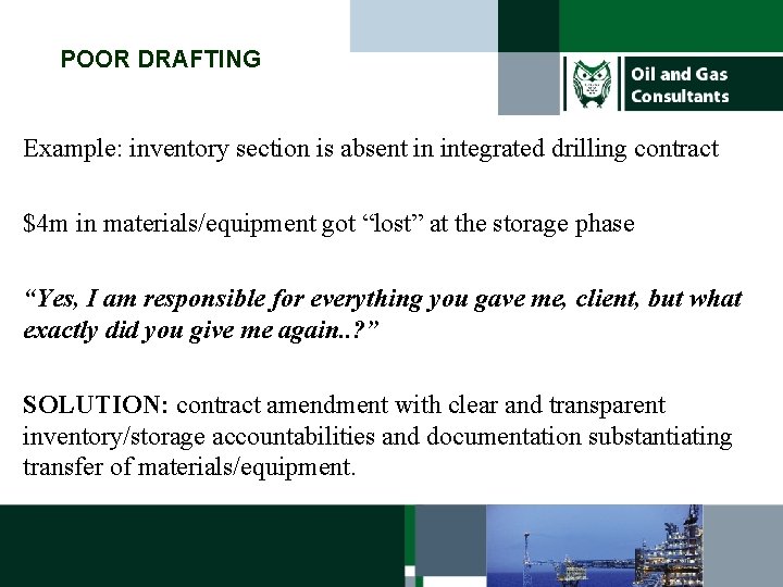 POOR DRAFTING Example: inventory section is absent in integrated drilling contract $4 m in