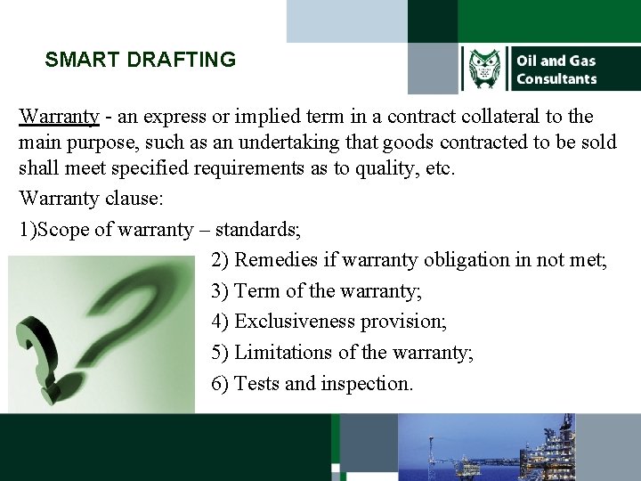 SMART DRAFTING Warranty - an express or implied term in a contract collateral to