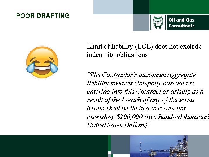 POOR DRAFTING Limit of liability (LOL) does not exclude indemnity obligations "The Contractor's maximum