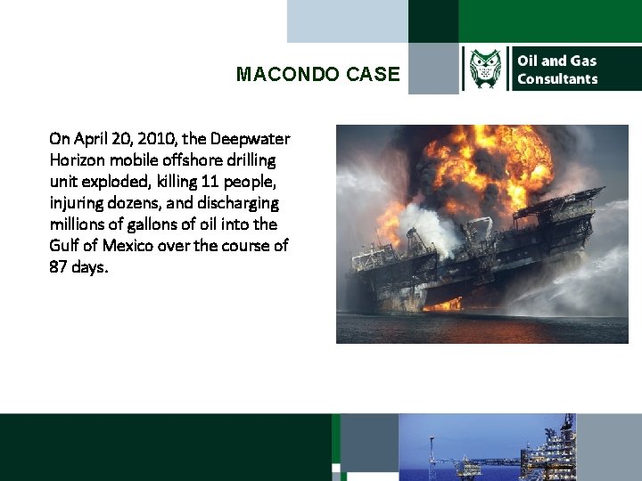 MACONDO CASE On April 20, 2010, the Deepwater Horizon mobile offshore drilling unit exploded,