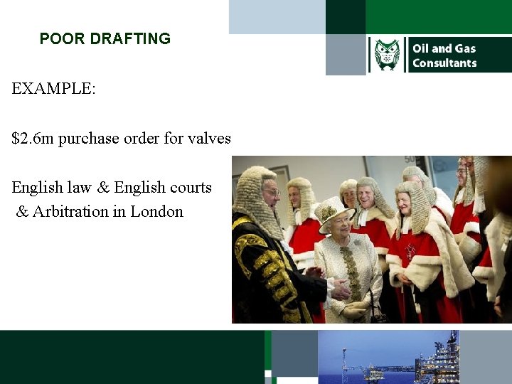 POOR DRAFTING EXAMPLE: $2. 6 m purchase order for valves English law & English