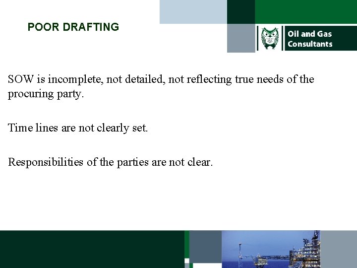 POOR DRAFTING SOW is incomplete, not detailed, not reflecting true needs of the procuring