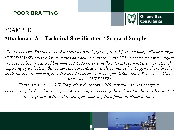 POOR DRAFTING EXAMPLE Attachment A – Technical Specification / Scope of Supply “The Production