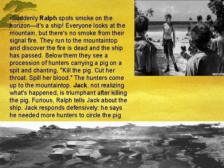  • Suddenly Ralph spots smoke on the horizon—it's a ship! Everyone looks at