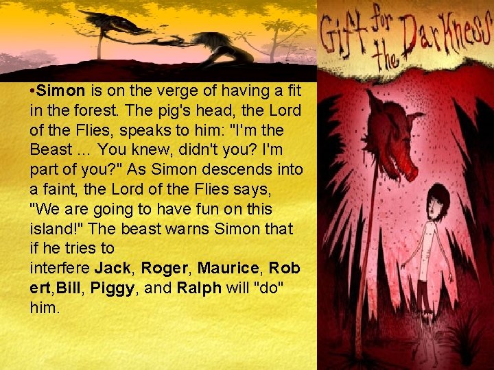  • Simon is on the verge of having a fit in the forest.