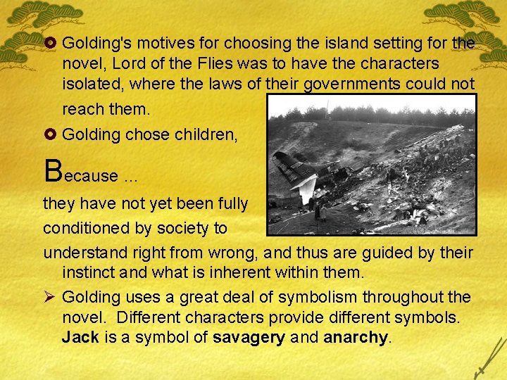 £ Golding's motives for choosing the island setting for the novel, Lord of the