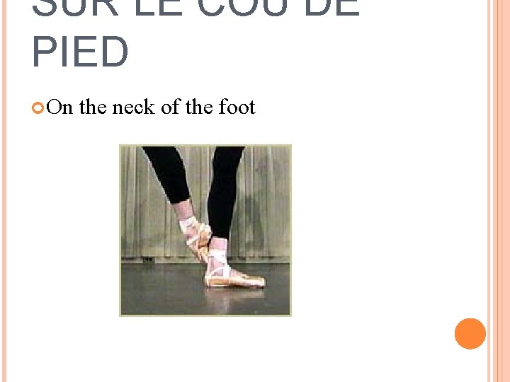 SUR LE COU DE PIED On the neck of the foot 