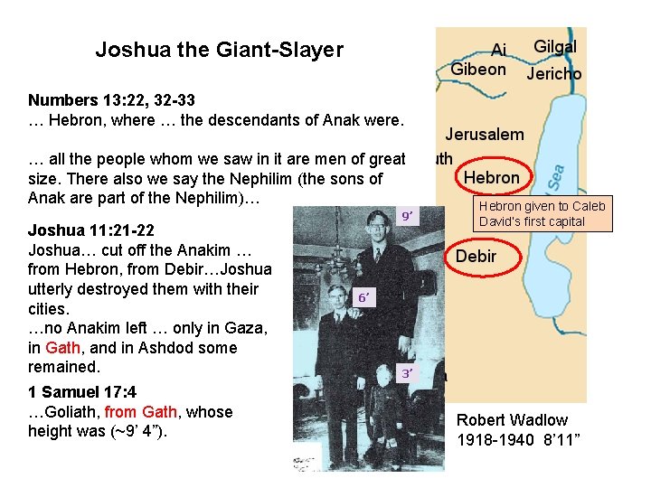 Joshua the Giant-Slayer Numbers 13: 22, 32 -33 … Hebron, where … the descendants