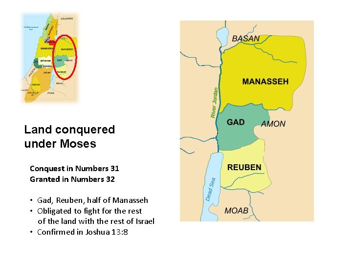 Land conquered under Moses Conquest in Numbers 31 Granted in Numbers 32 • Gad,