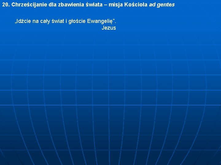 20 Chrzecijanie dla zbawienia wiata misja Kocioa ad