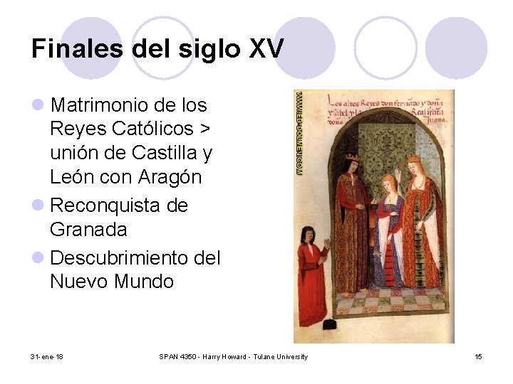 Finales del siglo XV l Matrimonio de los Reyes Católicos > unión de Castilla
