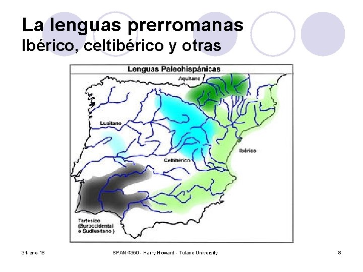 La lenguas prerromanas Ibérico, celtibérico y otras 31 -ene-18 SPAN 4350 - Harry Howard