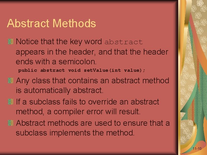 Abstract Methods Notice that the key word abstract appears in the header, and that