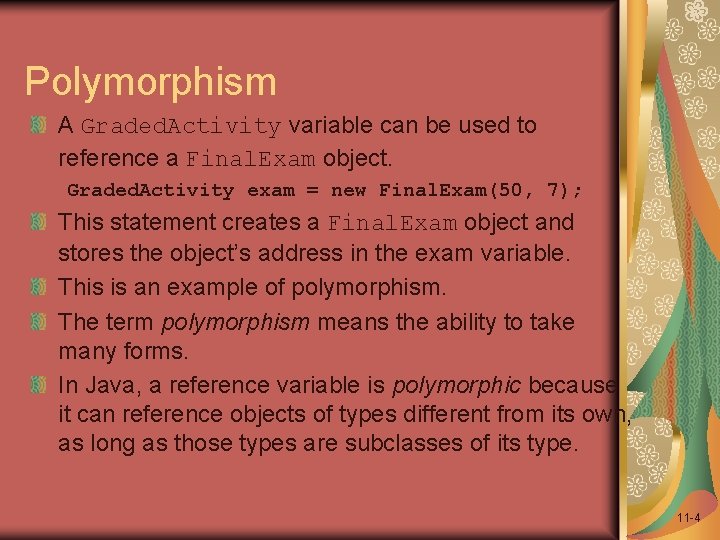 Polymorphism A Graded. Activity variable can be used to reference a Final. Exam object.