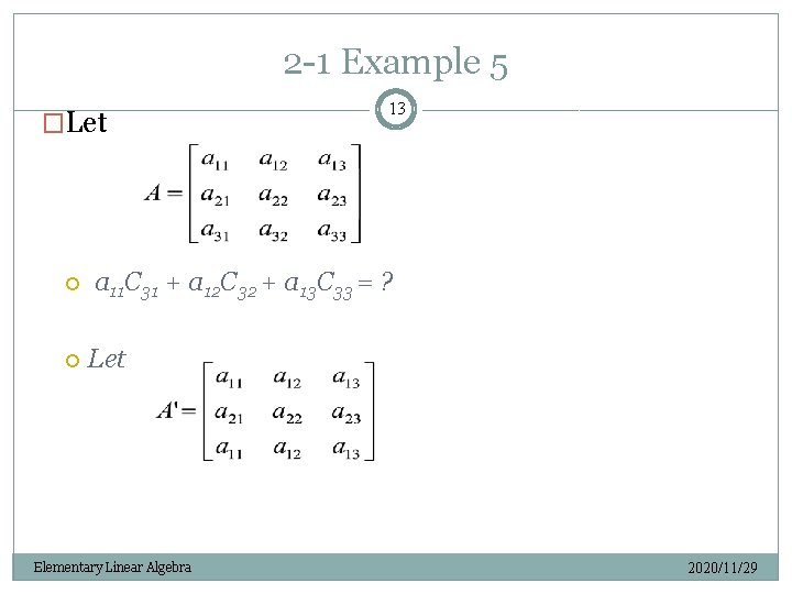 2 -1 Example 5 �Let 13 a 11 C 31 + a 12 C