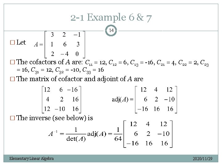 2 -1 Example 6 & 7 14 � Let � The cofactors of A