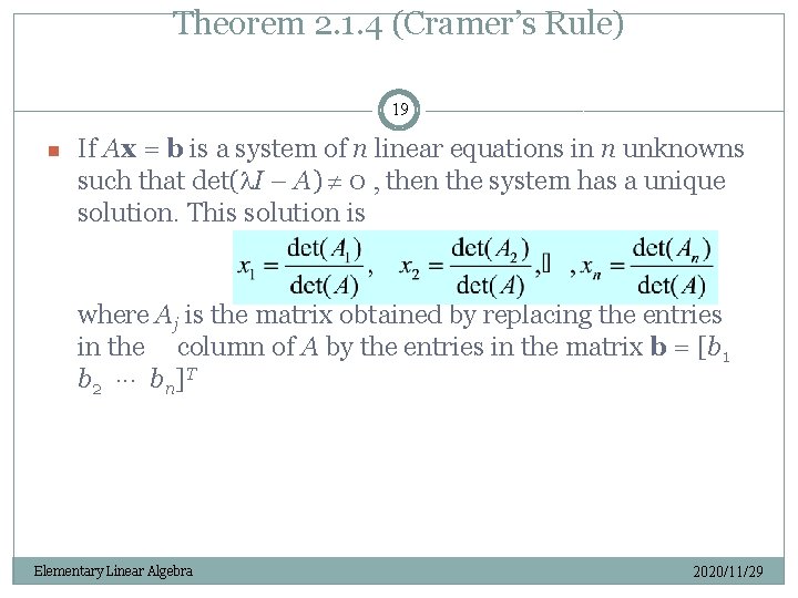 Theorem 2. 1. 4 (Cramer’s Rule) 19 n If Ax = b is a